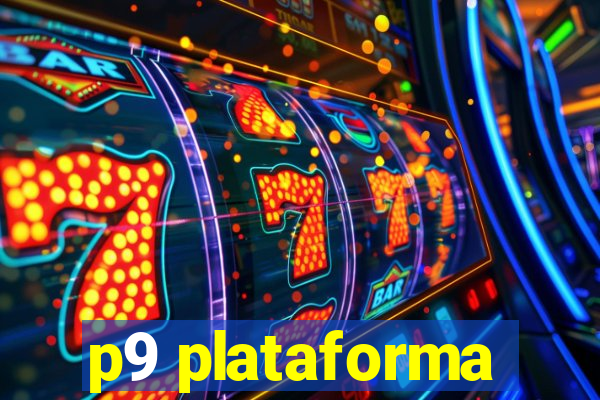 p9 plataforma